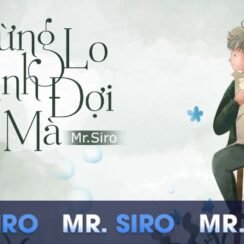 Cảm âm đừng lo anh đợi mà | Mr. Siro