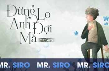 Cảm âm đừng lo anh đợi mà | Mr. Siro